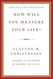 How Will You Measure Your Life?