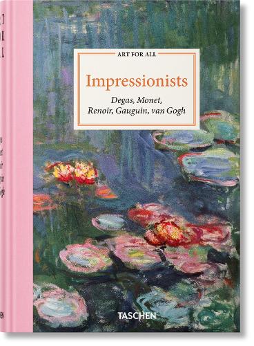 Art for All. Impressionists: Degas, Monet, Renoir, Gauguin, van Gogh