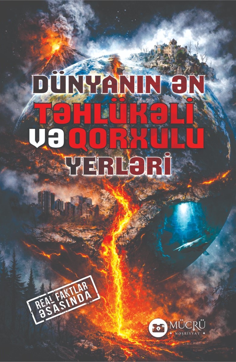 Dünyanın ən təhlükəli və qorxulu yerləri