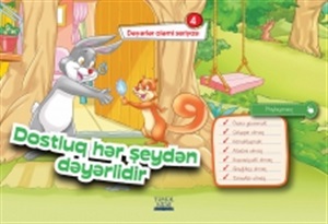 Dəyərlər aləmi seriyası -  Dostluq hər şeydən dəyərlidir 4