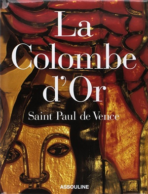 La Colombe d'Or: Saint Paul de Vence