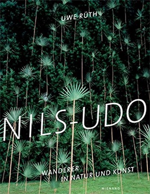 Nils-Udo. Wanderer in Natur und Kunst