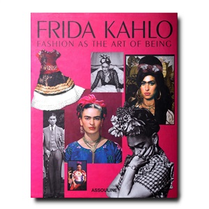 Frida Kahlo: Fashion as the Art of Being