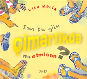Sən bu gün çimərlikdə nə etmisən?