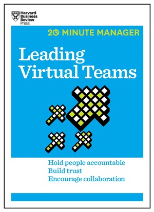 Leading Virtual Teams (HBR 20-Minute Manager Series)