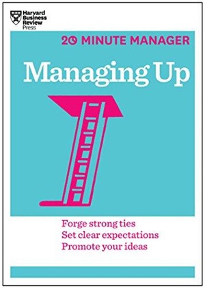 Managing Up (20-Minute Manager Series)