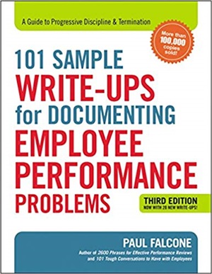 101 Sample Write-Ups for Documenting Employee Performance Problems: A Guide to Progressive Discipline & Termination