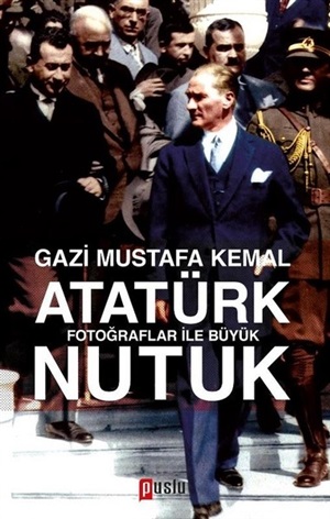 Atatürk fotoğrafları ile büyük nutuk