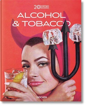 Alcohol & Tobacco. 100 years of stimulating adds