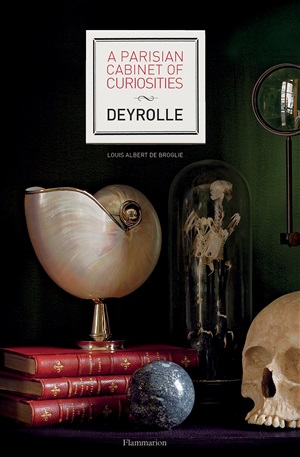 A Parisian Cabinet Of Curiosities. Deyrole