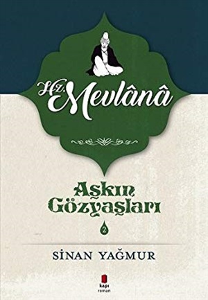 Hz. Mevlana - Aşkın Gözyaş 2