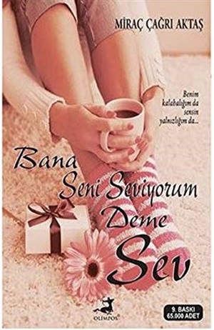 Bana Seni Seviyorum Deme Sev  Miraç Çağrı Aktaş