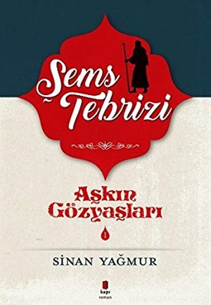 Şems-i Tebrizi - Aşkın Gözyaşları 1