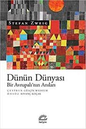 Dünün Dünyası Bir Avrupalının Anıları