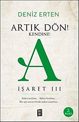 Artık Dön! Kendine! A İşaret 3