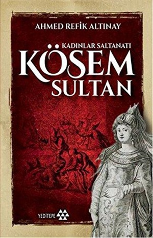 Kösem Sultan-Kadınlar Saltanatı