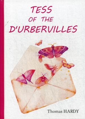 Tess of the d'Urbervilles = Тэсс из рода д'Эрбервиллей: роман на англ.яз