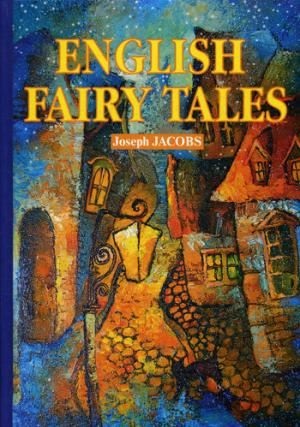 English Fairy Tales = Английские Сказки: сборник на англ.яз