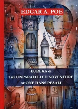 Eureka&The Unparalleled Adventure of One Hans Pfaall = Эврика&Необыкновенное приключение некоего Ган