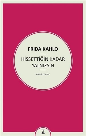 Zeplin Kitap_ Hissettiğin Kadar Yalnızsın_ Frida Kahlo