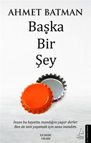 Başka Bir Şey  Ahmet Batman