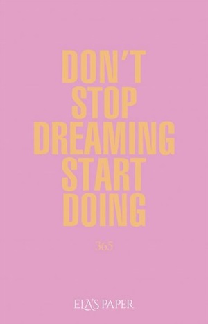 Don't Stop Dreaming Start Ajanda