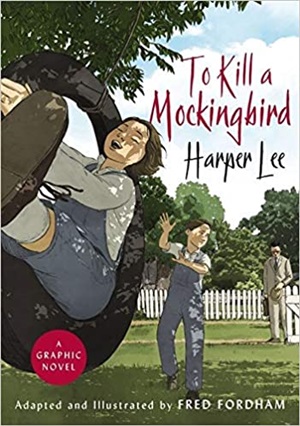 To Kill a Mockingbird: A Graphic Novel