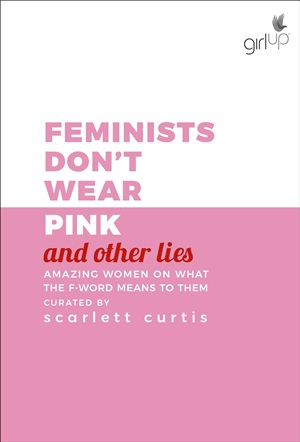 Feminists don't wear pink and other lies