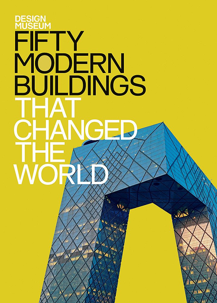 Fifty Modern Buildings That Changed the World
