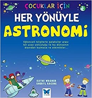 Çocuklar İçin Her Yönüyle Astronomi