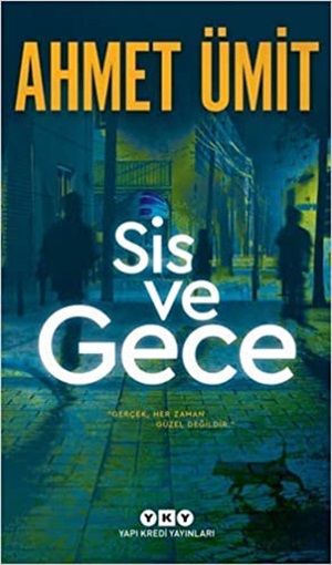 Sis ve Gece_ Ahmet Ümit