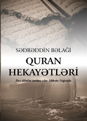 Sədrəddin Bəlaği. Quran hekayətləri