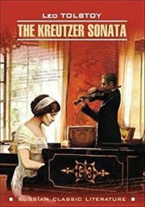 Крейцерова соната. The Kreutzer Sonata