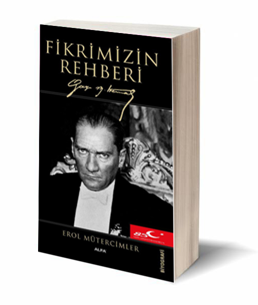 Fikrimin rehberi Atatürk