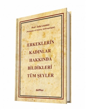 ERKEKLERİN KADINLAR HAKKINDA BİLDİKLERİ TÜM ŞEYLER