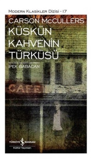 Küskün Kahvenin Türküsü _ Carson McCullers
