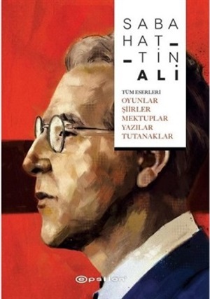 Tüm Eserleri - Oyunlar - Şiirler - Mektuplar - Yazılar - Tutanaklar