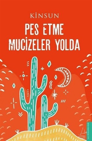 Pes Etme Mucizeler Yolda_ Kinsun