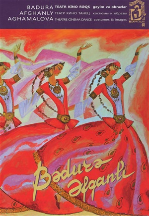 Bədurə Əfqanlı teatr kino rəqs geyim və obrazlar