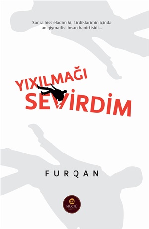 Yıxılmağı sevirdim