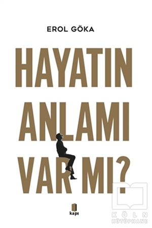 Hayatın Anlamı Var Mı?