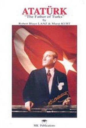 Ataturk The Father of Turks