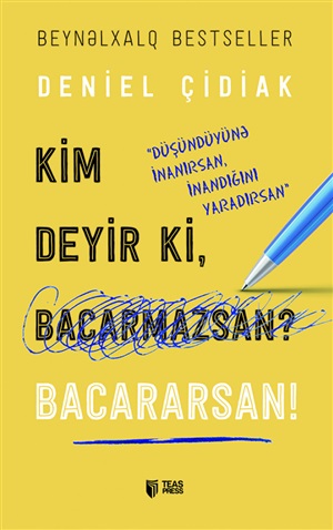 Kim deyir ki bacarmazsan?