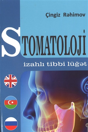 Stomatoloji izahlı tibbi lüğət 1ci hissə ( A-G)