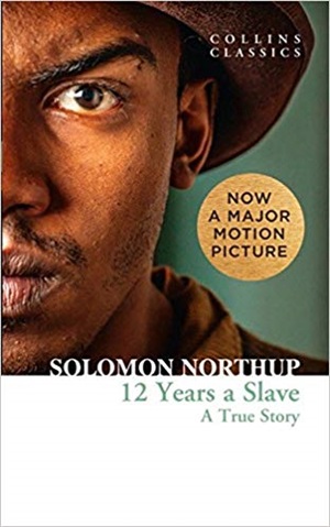 TWELVE YEARS A SLAVE: A True Story
