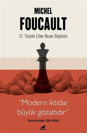 Kara Karga Y._ Michel Foucault - 21. Yüzyılın Ezber Bozan Düşünürü_ Selin Feldman