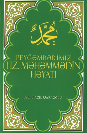 Peygemberimiz Hz.Məhəmmədin həyatı