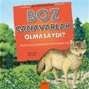 Boz canavarlar olmasaydı