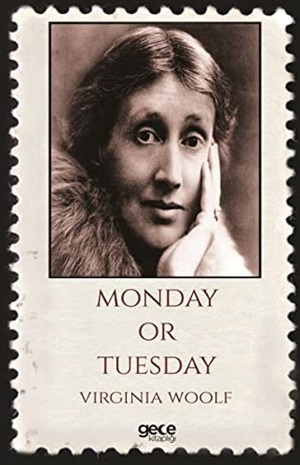 Monday Or Tuesday  Virginia Woolf