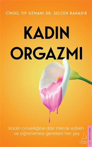 Kadın Orgazmı  Selcen Bahadır
